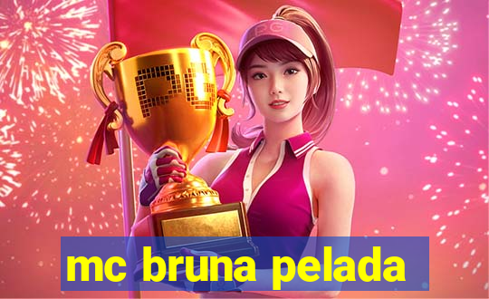 mc bruna pelada